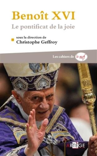 Benoît XVI. Le pontificat de la joie