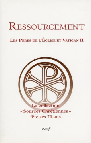 Ressourcement : les Pères de l'Eglise et Vatican II ; conférences pour le 70e anniversaire des 