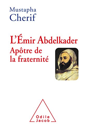 L'Émir Abdelkader, apôtre de la fraternité