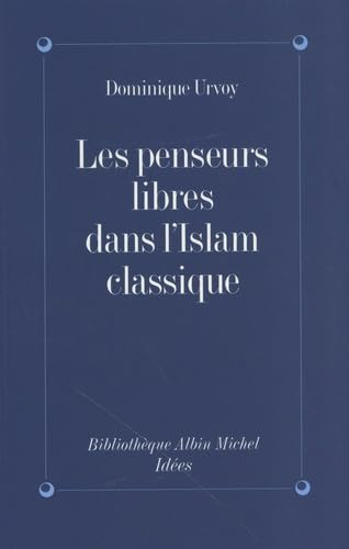 Les penseurs libres dans l'islam classique