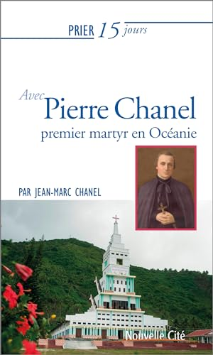 Prier 15 jours avec Pierre Chanel, premier martyr en Océanie