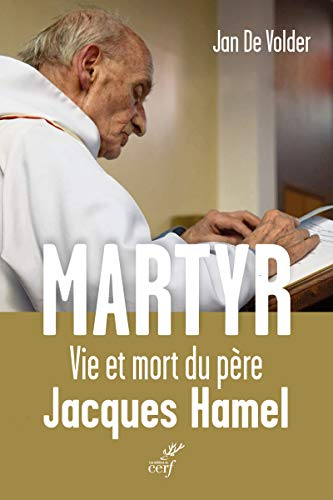 Martyr : vie et mort du père Jacques Hammel (1930-2016)