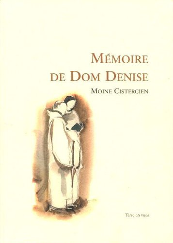 Mémoire de Dom Denise, moine cistercien