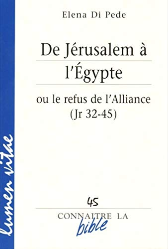 De Jérusalem à l'Égypte ou le refus de l'Alliance (Jr 32-45)