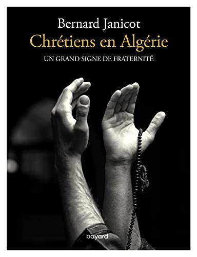 Chrétiens en Algérie. Un grand signe de fraternité