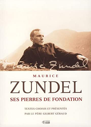 Maurice Zundel. Ses pierres de fondation