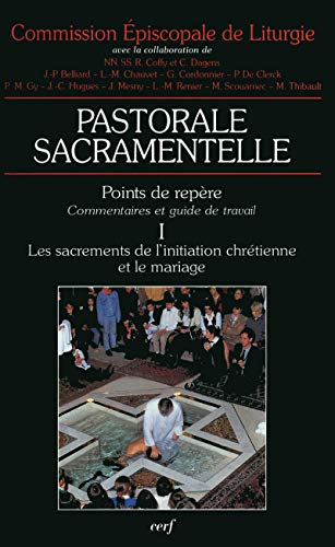 Pastorale sacramentelle, tome 1