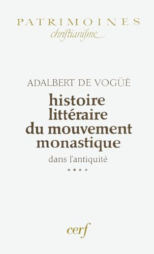 Histoire littéraire du mouvement monastique dans l'antiquité, tome 4