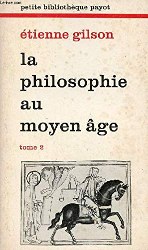 la philosophie au moyen-âge, tome II : du XIIIe siècle à la fin du XIVe siècle