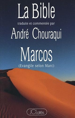 La Bible traduite et commentée par André Chouraqui. Marcos (Evangile selon Marc)