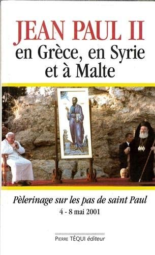 Jean-Paul II en Grèce, en Syrie et à Malte