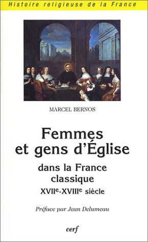 Femmes et gens d'Eglise dans la France classique