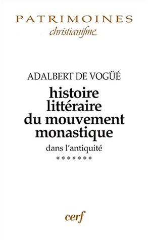 Histoire littéraire du mouvement monastique dans l'antiquité. Tome 7