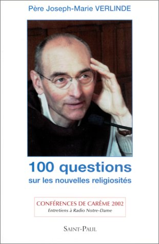 Conférences de Notre-Dame de Paris. Carême 2002 : 100 questions sur les nouvelles religiosités. Entretiens à Radio Notre-Dame