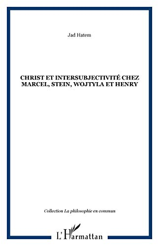 Christ et intersubjectivité chez Marcel, Stein, Wojtyla et Henry