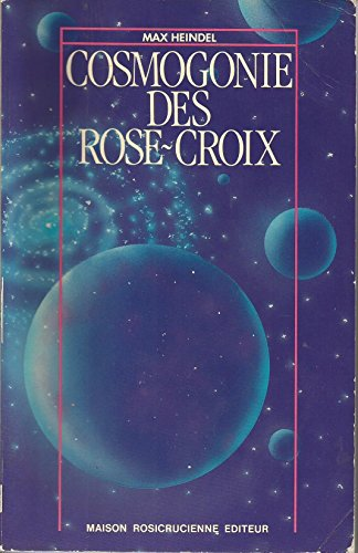Cosmogonie des Rose-Croix ou philosophie mystique chrétienne