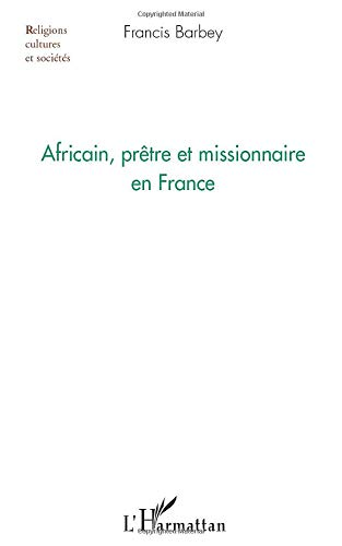 Africain, prêtre et missionnaire en France