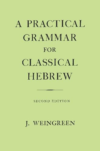 A pratical grammar for classical hebrew