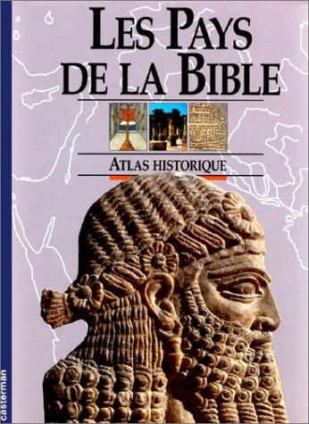 Les pays de la bible. Atlas historique