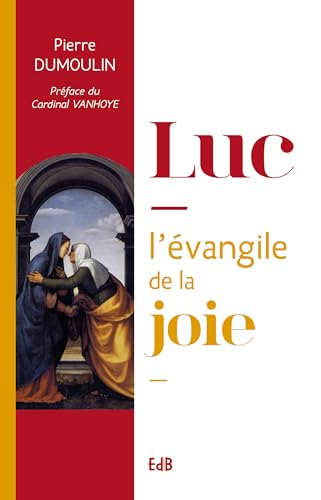 Luc, l'évangile de la joie