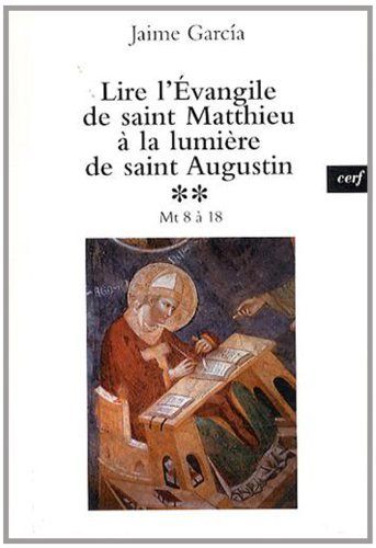 Lire l'Evangile de saint Matthieu à la lumière de saint Augustin.