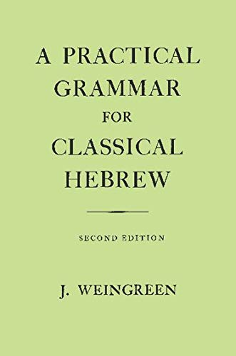 A pratical grammar for classical hebrew