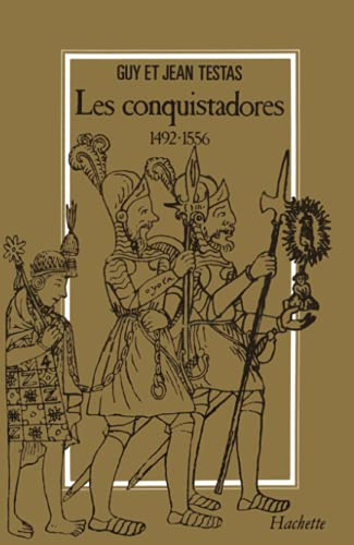 Les conquistadores, 1492-1556