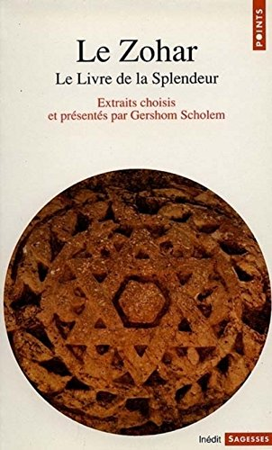 Le Zohar le livre de la splendeur - Extraits par Gershom Scholem