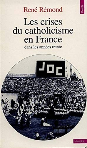 Les crises du catholicisme en France dans les années trente
