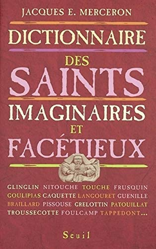 Dictionnaire des saints imaginaires et facétieux