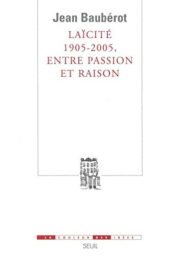 Laïcité 1905-2005,entre passion et raison