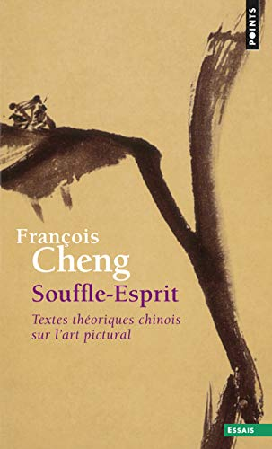 Souffle-Esprit : Textes théoriques chinois sur l 'art pictural