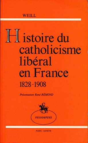 Histoire du catholicisme libéral en France 1828-1908