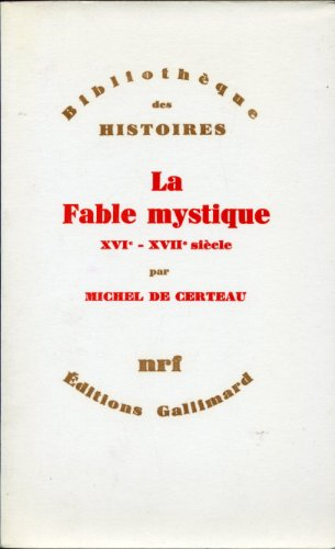 La fable mystique. XVIè - XVIIè siècle. [Tome I]
