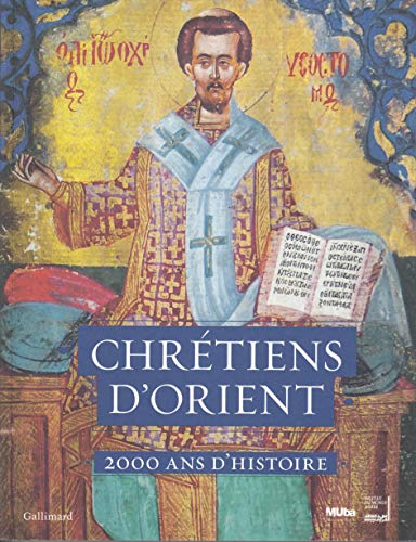 Chrétiens d'Orient 2000 ans d'histoire