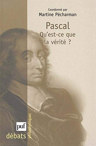 Pascal, qu'est-ce que la vérité ?