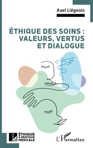 Éthique des soins : valeurs, vertus et dialogue