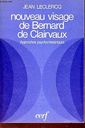 Nouveau visage de Bernard de Clairvaux : Approches psycho-historiques