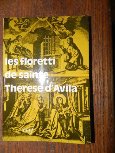 Les Fioretti de Sainte Thérèse d'Avila