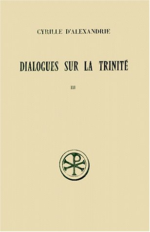 Dialogues sur la Trinité. Tome 3 : Dialogues VI-VII, index