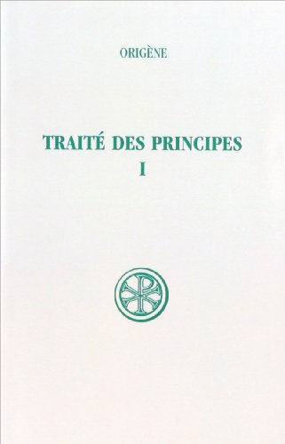 Traité des principes. Tome 1 : Livres I et II Introd.,texte critique et traduction