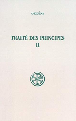 Traité des principes. Tome 2 : Livres I et II : commentaire et fragments