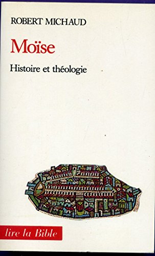 Moïse : Histoire et théologie