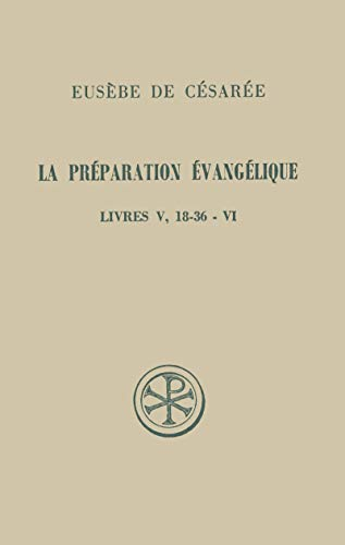 La Préparation évangélique V,18-VI