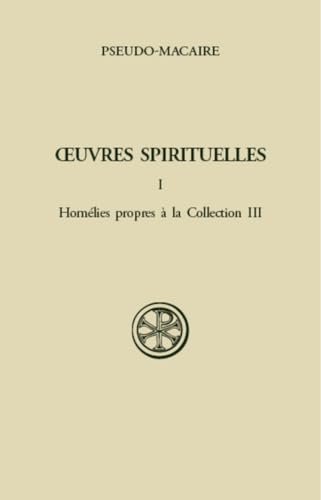 Oeuvres spirituelles.Tome 1 : Homélies propres à la collection III