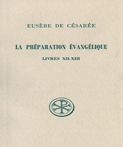La Preparation évangélique XII-XIII