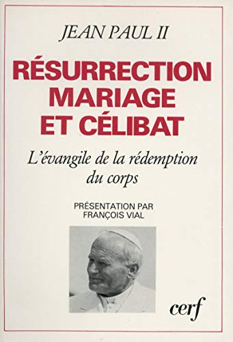 Résurrection, mariage et célibat : l'évangile de la rédemption du corps