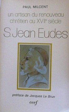 Saint Jean Eudes : un artisan du renouveau chrétien au XVIIe siècle
