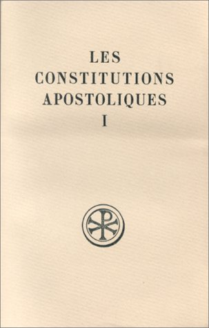 Les Constitutions apostoliques tome 1 : Livres I et II