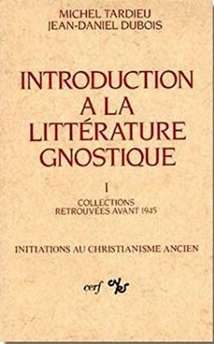 Introduction à la littérature gnostique, tome 1